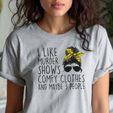 I like comfy clothes murder shows and like 3 people T-Shirt grey