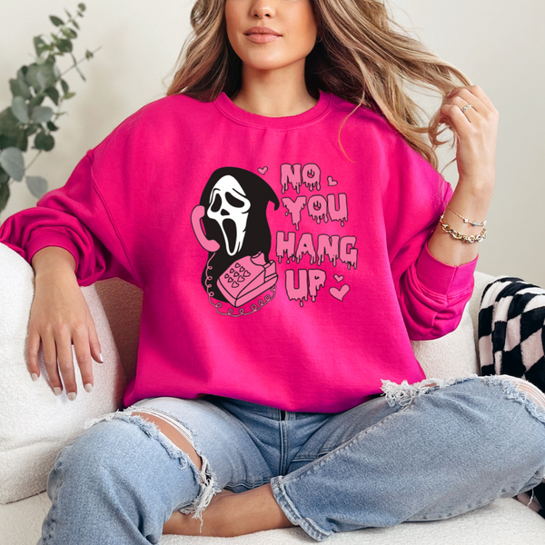 No You Hang Up Valentine's Day sweatshirt hot pink