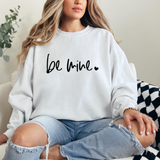 Be Mine Valentine sweatshirt