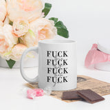 F*ck this White glossy mug