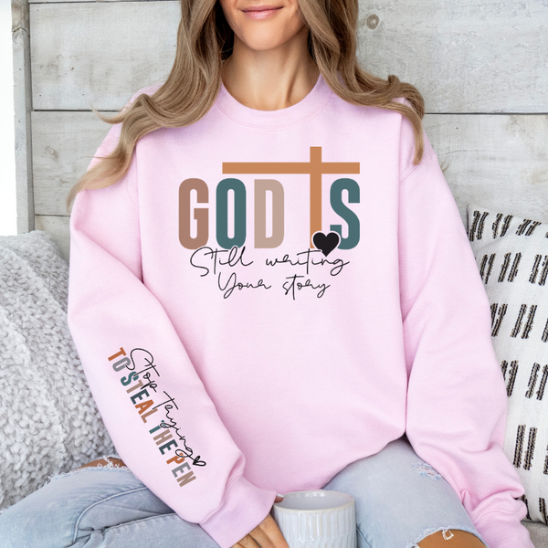 God is still writing your story Sweatshirt, long sleeve T-Shirt