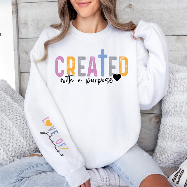 Created with a purpose Sweatshirt