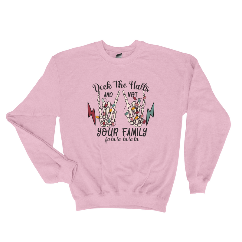 Deck the Halls Not your Family Christmas Sweatshirt