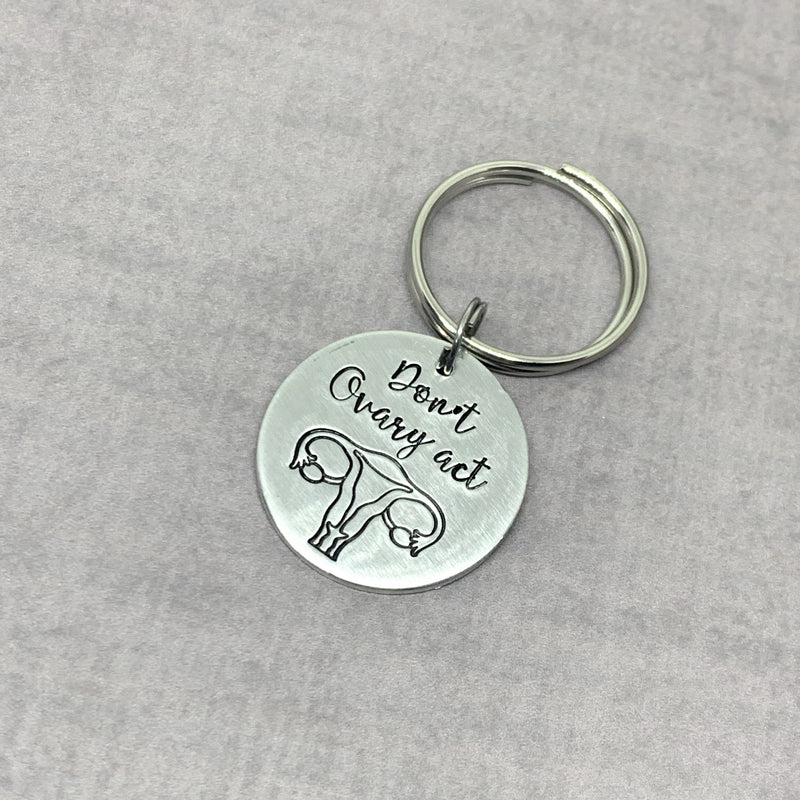 Don't Ovary act keychain, Hysterectomy gift