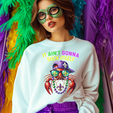 It Ain’t Gonna Suck Itself Crawfish Mardi Gras Sweatshirt