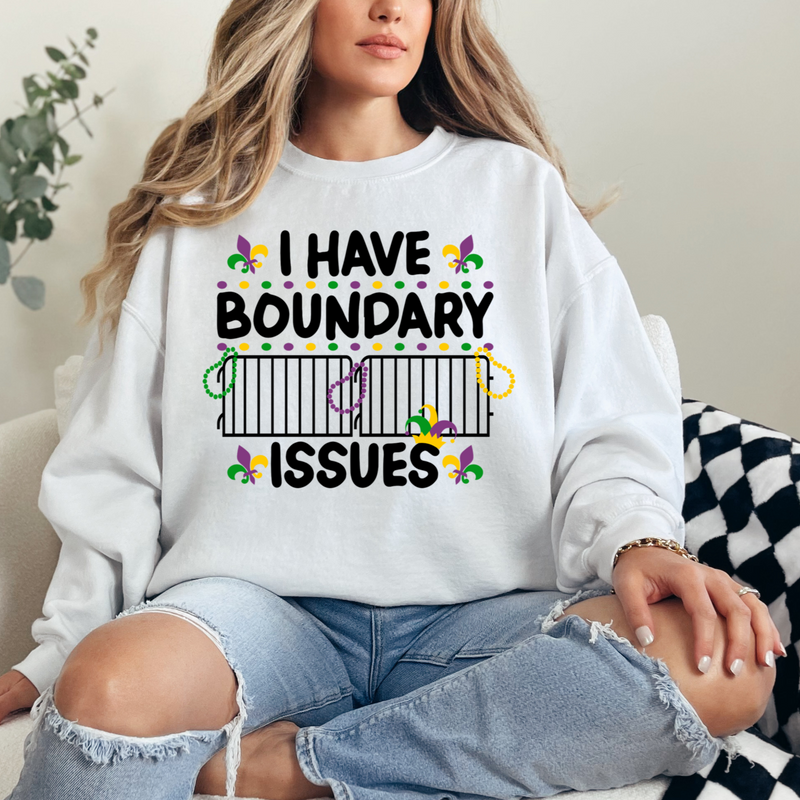I have boundary issues Mardi Gras sweatshirt