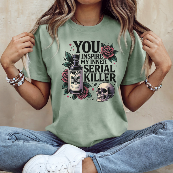 You Inspire My Inner Serial Killer T-Shirt, Poison Bottle Halloween Tee