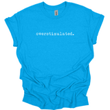 Overstimulated T-Shirt