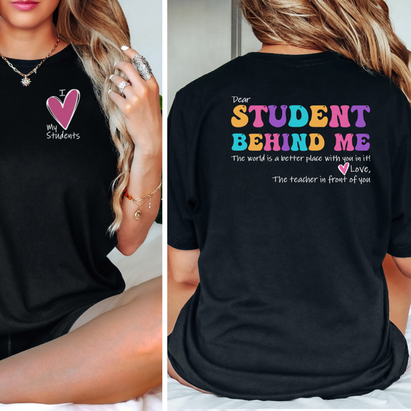 Student Behind Me Teacher T-Shirt