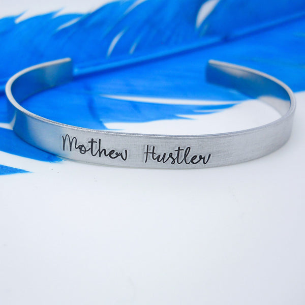 Mother Hustler Bracelet | Hand Stamped Cuff